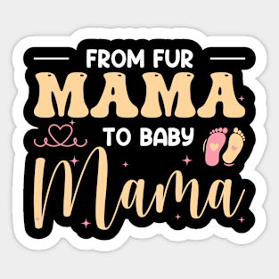 From Fur Mama To Baby Gift For Women Mother day Sticker